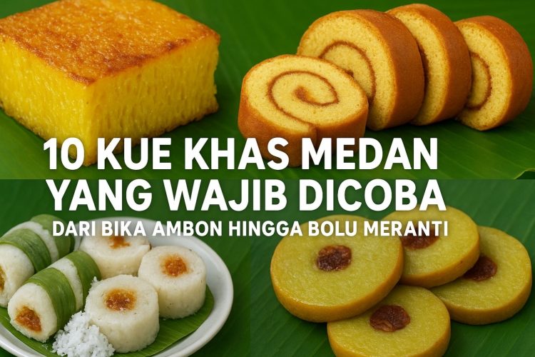 10 Kue Khas Medan yang Wajib Dicoba Dari Bika Ambon hingga Bolu Meranti.