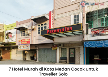 7 Hotel Murah di Kota Medan Cocok untuk Traveller Solo