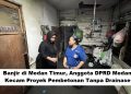 Banjir di Medan Timur, Anggota DPRD Medan Kecam Proyek Pembetonan Tanpa Drainase