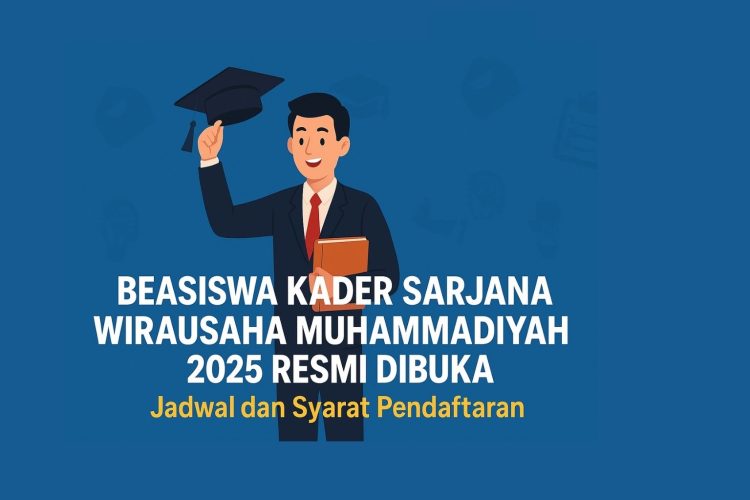 Beasiswa Kader Sarjana Wirausaha Muhammadiyah 2025 Resmi Dibuka Jadwal dan Syarat Pendaftaran