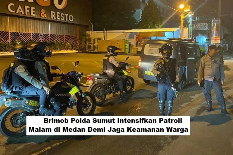 Brimob Polda Sumut Intensifkan Patroli Malam di Medan Demi Jaga Keamanan Warga
