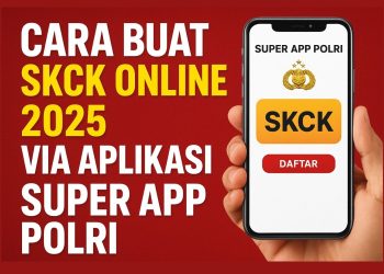 Cara Buat SKCK Online 2025 via Aplikasi SUPER APP POLRI