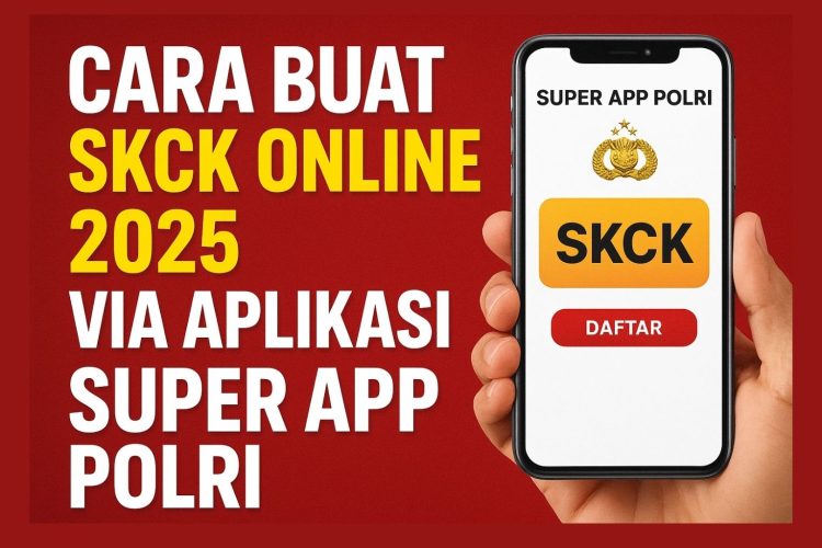 Cara Buat SKCK Online 2025 via Aplikasi SUPER APP POLRI
