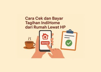 Cara Cek dan Bayar Tagihan IndiHome dari Rumah Lewat HP
