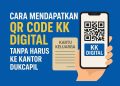 Cara Mendapatkan QR Code KK Digital Tanpa Harus ke Kantor Dukcapil