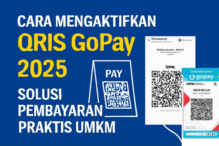 Cara Mengaktifkan QRIS GoPay 2025 Solusi Pembayaran Praktis UMKM