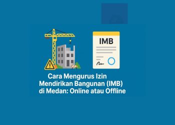 Cara Mengurus Izin Mendirikan Bangunan (IMB) di Medan Online atau Offline.