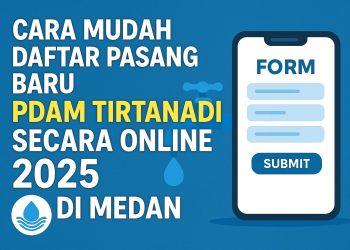 Cara Mudah Daftar Pasang Baru PDAM Tirtanadi Secara Online 2025 di Medan