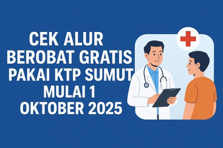Cek Alur Berobat Gratis Pakai KTP Sumut, Mulai 1 Oktober 2025