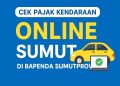 Cek Pajak Kendaraan Online Sumut di Bapenda Sumutprov