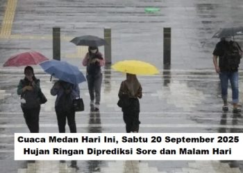 Cuaca Medan Hari Ini, Sabtu 20 September 2025: Hujan Ringan Diprediksi Sore dan Malam Hari
