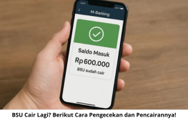 BSU Cair Lagi? Berikut Cara Pengecekan dan Pencairannya!