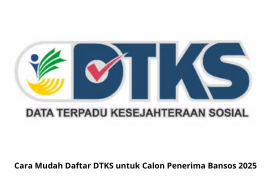 Cara Mudah Daftar DTKS untuk Calon Penerima Bansos 2025