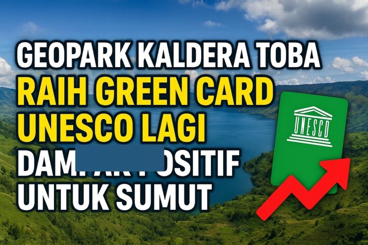 Geopark Kaldera Toba Raih Green Card UNESCO Lagi, Dampak Positif untuk Sumut