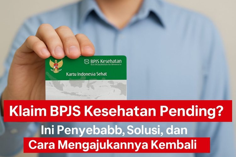 Klaim BPJS Kesehatan Pending? Ini Penyebab, Solusi, dan Cara Mengajukannya Kembali