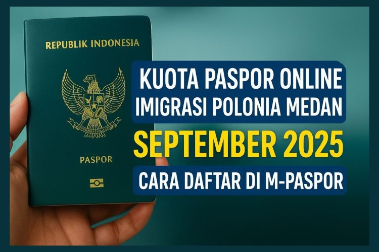 kuota paspor online Imigrasi Polonia Medan September 2025, cara daftar paspor M-Paspor, kuota paspor Medan 2025, pendaftaran paspor online, syarat paspor baru Medan, penggantian paspor habis masa berlaku, kuota anak di bawah 18 tahun, dokumen persyaratan paspor, proses sidik jari paspor, aplikasi M-Paspor, paspor online Medan, Mal Pelayanan Publik Medan