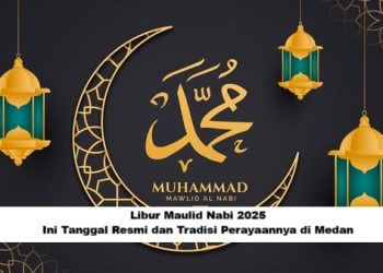 Libur Maulid Nabi 2025: Ini Tanggal Resmi dan Tradisi Perayaannya di Medan