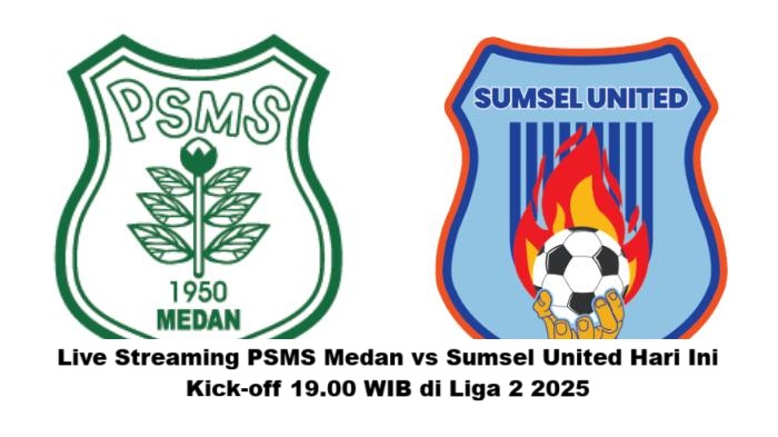 Live Streaming PSMS Medan vs Sumsel United Hari Ini, Kick-off 19.00 WIB di Liga 2 2025