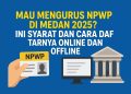 Mau Mengurus NPWP di Medan 2025 Ini Syarat dan Cara Daftarnya Online dan Offline