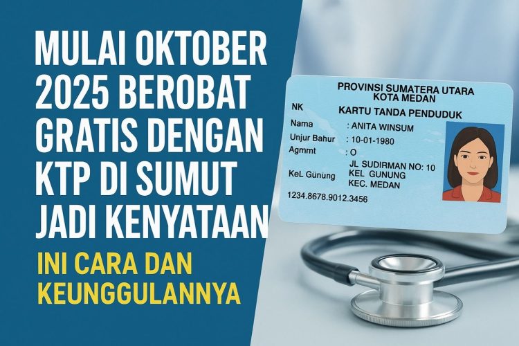 Mulai Oktober 2025 Berobat Gratis dengan KTP di Sumut Jadi Kenyataan, Ini Cara dan Keunggulannya