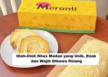 Oleh-Oleh Khas Medan yang Unik, Enak, dan Wajib Dibawa Pulang