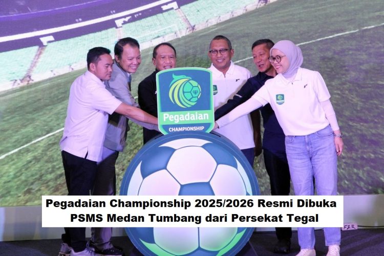 Pegadaian Championship 2025/2026 Resmi Dibuka, PSMS Medan Tumbang dari Persekat Tegal