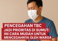 Pencegahan TBC Jadi Prioritas di Sumut Ini Cara Mudah untuk Mencegahnya Oleh Warga