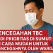 Pencegahan TBC Jadi Prioritas di Sumut Ini Cara Mudah untuk Mencegahnya Oleh Warga