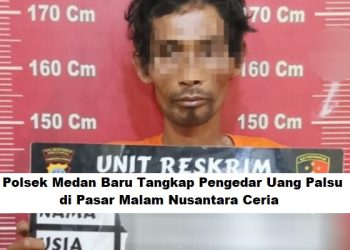 Polsek Medan Baru Tangkap Pengedar Uang Palsu di Pasar Malam Nusantara Ceria