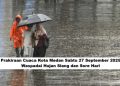 Prakiraan Cuaca Kota Medan Sabtu 27 September 2025: Waspadai Hujan Siang dan Sore Hari