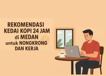Rekomendasi Kedai Kopi 24 Jam di Medan untuk Nongkrong dan Kerja