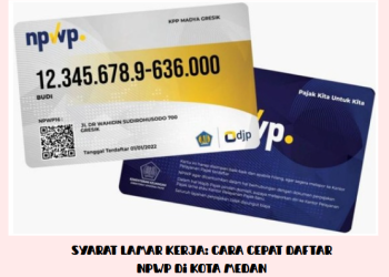 Syarat Lamar Kerja: Cara Cepat Daftar NPWP di Kota Medan