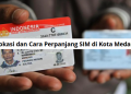 Lokasi dan Cara Perpanjang SIM di Kota Medan