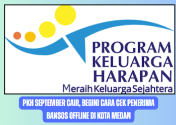 PKH September Cair, Begini Cara Cek Penerima Bansos Offline di Kota Medan