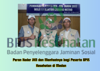 Peran Kader JKN dan Manfaatnya bagi Peserta BPJS Kesehatan di Medan