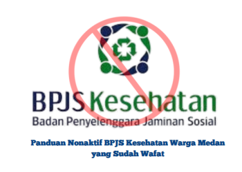 Panduan Nonaktif BPJS Kesehatan Warga Medan yang Sudah Wafat