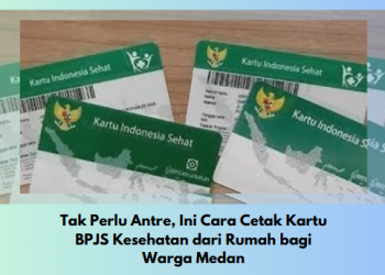 Tak Perlu Antre, Ini Cara Cetak Kartu BPJS Kesehatan dari Rumah bagi Warga Medan