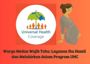 Warga Medan Wajib Tahu: Layanan Ibu Hamil dan Melahirkan dalam Program UHC