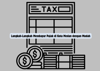 Langkah-Langkah Membayar Pajak di Kota Medan dengan Mudah