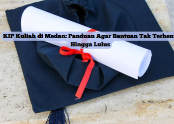 KIP Kuliah di Medan: Panduan Agar Bantuan Tak Terhenti Hingga Lulus