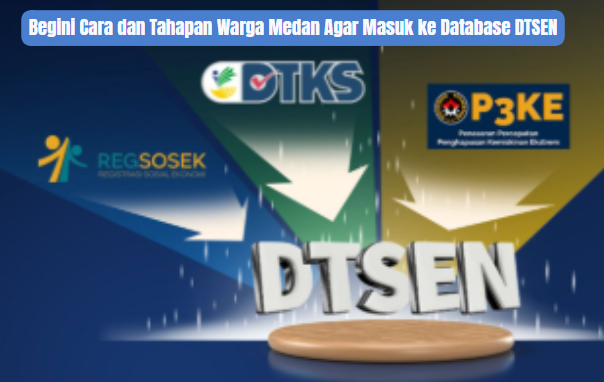 Begini Cara dan Tahapan Warga Medan Agar Masuk ke Database DTSEN