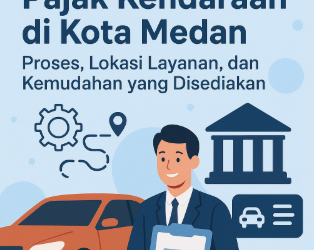 Pajak Kendaraan di Kota Medan: Proses, Lokasi Layanan, dan Kemudahan yang Disediakan