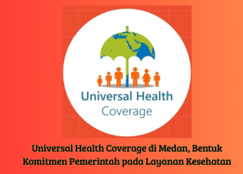 Universal Health Coverage di Medan, Bentuk Komitmen Pemerintah pada Layanan Kesehatan