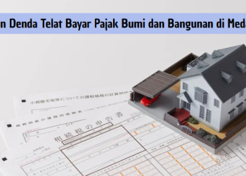 Besaran Denda Telat Bayar Pajak Bumi dan Bangunan di Medan