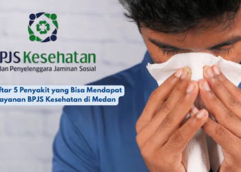 Daftar 5 Penyakit yang Bisa Mendapat Layanan BPJS Kesehatan di Medan