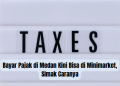 Bayar Pajak di Medan Kini Bisa di Minimarket, Simak Caranya