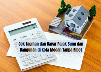 Cek Tagihan dan Bayar Pajak Bumi dan Bangunan di Kota Medan Tanpa Ribet