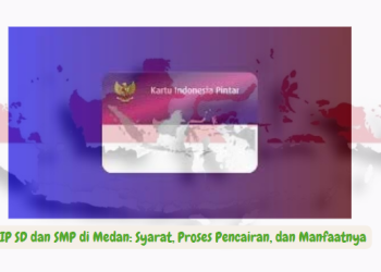 PIP SD dan SMP di Medan: Syarat, Proses Pencairan, dan Manfaatnya