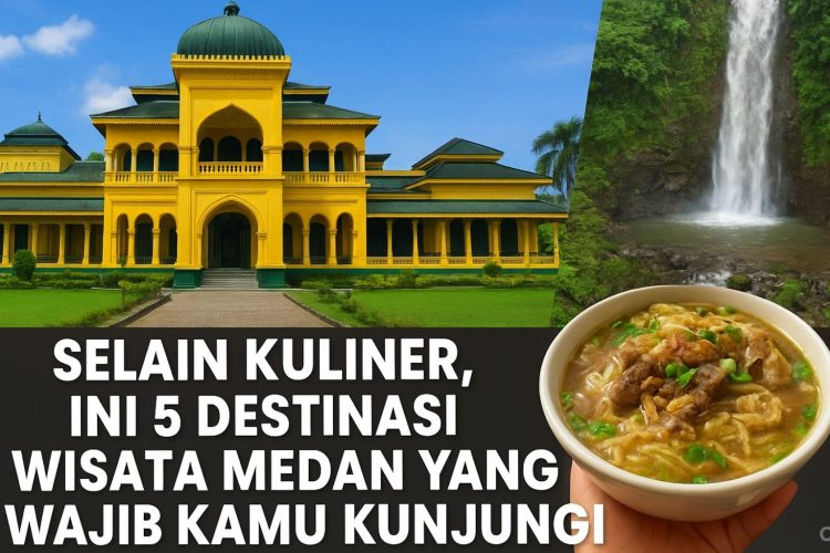 Selain Kuliner, Ini 5 Destinasi Wisata Medan yang Wajib Kamu Kunjungi