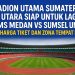 Stadion Utama Sumatera Utara Siap untuk Laga PSMS Medan vs Sumsel United, Ini Harga Tiket dan Zona Tempat Duduk